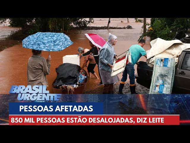 850 mil pessoas estão desalojadas, diz Leite sobre as pessoas afetadas pela chuva | Brasil Urgente