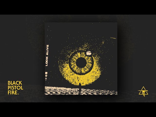 Black Pistol Fire - Look Alive (The Album Visualizer)