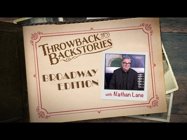 Throwback Backstories with Nathan Lane