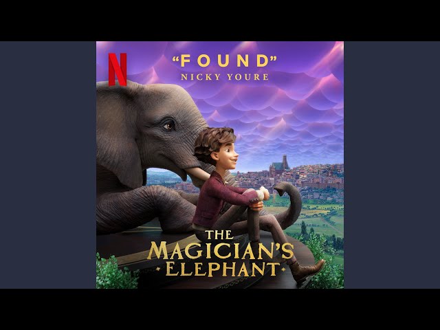 Found (From the Netflix Film The Magician's Elephant)