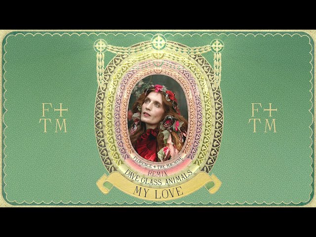 Florence + The Machine - My Love (Dave Glass Animals Remix)