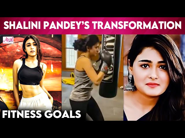 Shalini Pandey's Major Fitness Transformation | Weight Loss, Workout, Exercise, Arjun Reddy