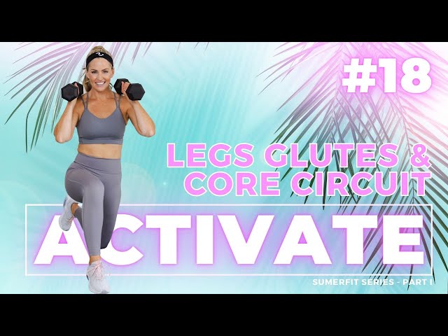 33 Minute Legs, Glutes, & Core Circuit Workout - ACTIVATE DAY 18