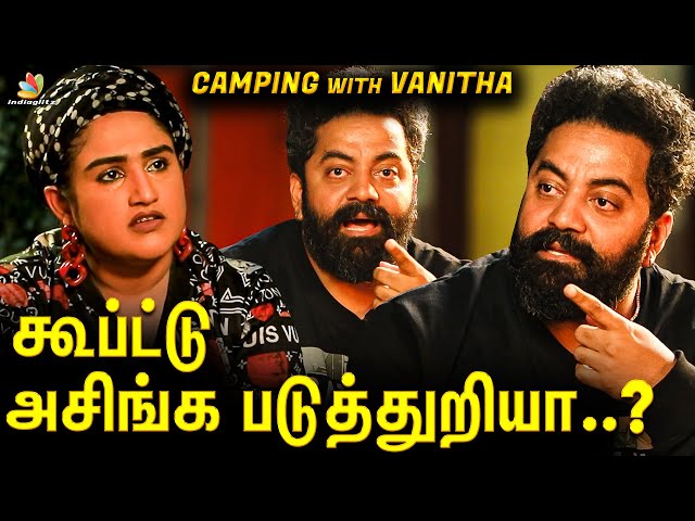 😡இப்படி பேசுனா ...கெளம்பி போய்டுவேன் பாத்துக்கோ.. : Vanitha Camping with Robert Exclusive About Life