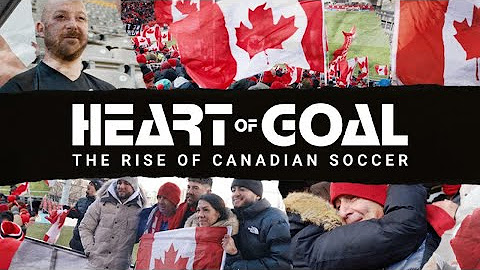 Heart of Goal: The Rise of Canadian Soccer