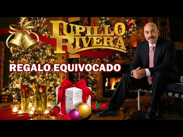 Canción Navideña - Lupillo Rivera - Regalo Equivocado