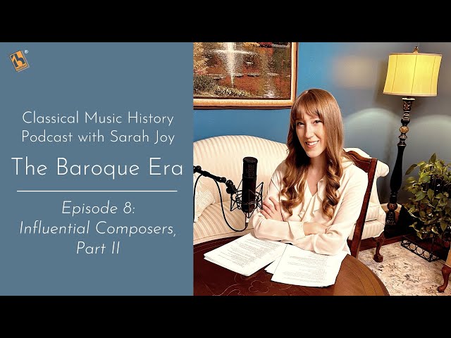 Classical Music History Podcast | The Baroque Era, Ep. 8