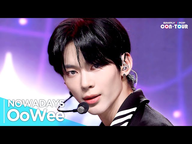 [Simply K-Pop CON-TOUR] NOWADAYS(나우어데이즈) - 'OoWee' _ Ep.610 | [4K]