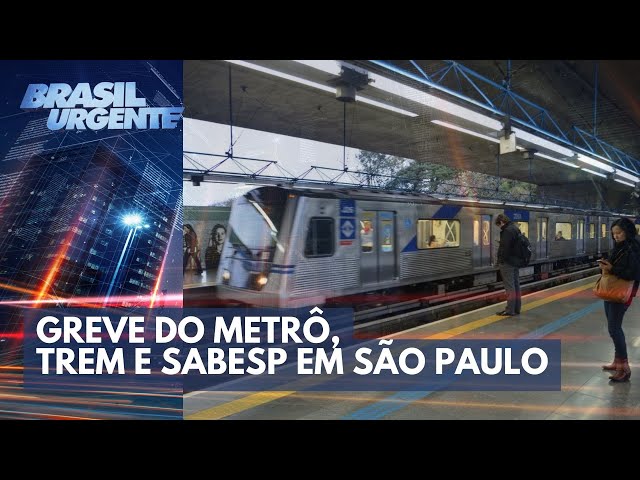 Greve do metrô, trem e Sabesp em São Paulo | Brasil Urgente