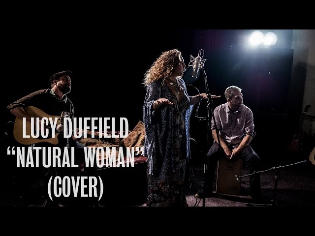 Lucy Duffield - Natural Woman (Aretha Franklin Cover) - Ont Sofa Sensible Music Sessions