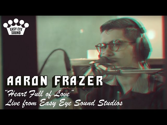 Aaron Frazer - "Heart Full Of Love" [Live from Easy Eye Sound]