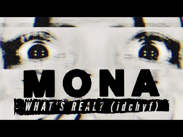 MONA - What's Real (idchyf) - (Official Video)