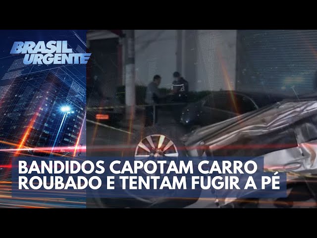 Bandidos capotam carro e tentam fugir a pé | Brasil Urgente