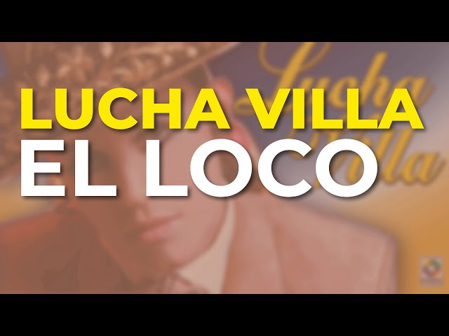 Lucha Villa - El Loco (Audio Oficial)