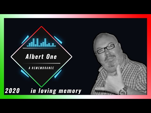 Albert One, A remembrance ..... in loving memory