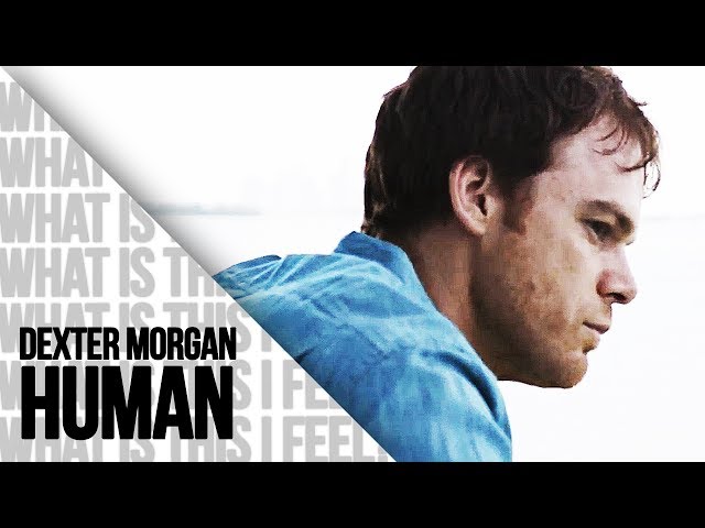 (Dexter) Dexter Morgan || HUMAN