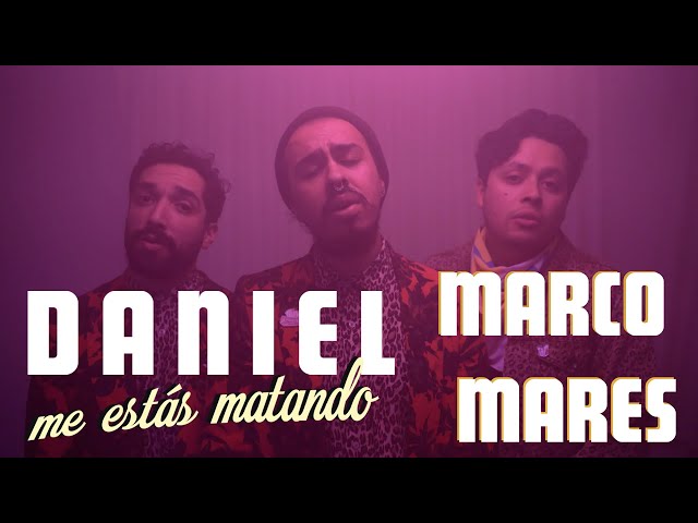 Hay Cosas - Daniel, Me Estás Matando ft. Marco Mares (Video Oficial)