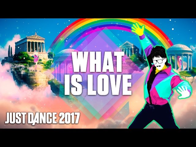Just Dance 2017: What Is Love by Ultraclub 90 - Official Track Gameplay [US]