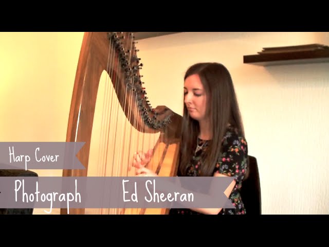 Photograph | Ed Sheeran (Harp Cover)