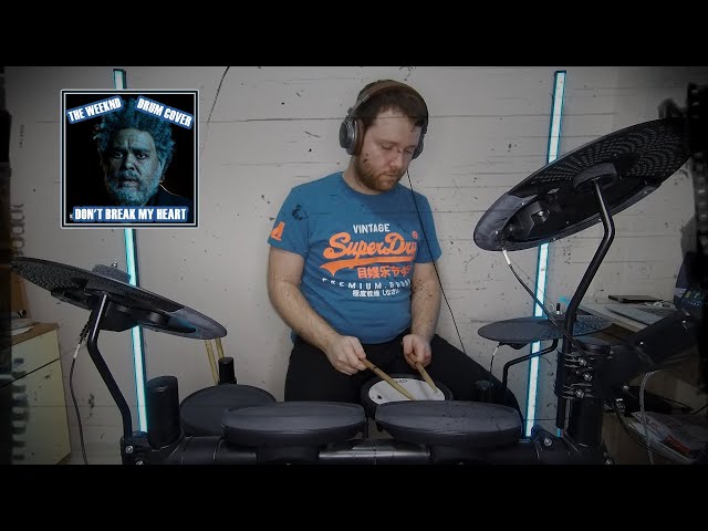 The Weeknd - Don’t Break My Heart (Drum Cover)