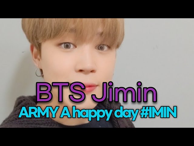 210327 BTS Jimin, ARMY A happy day #IMIN