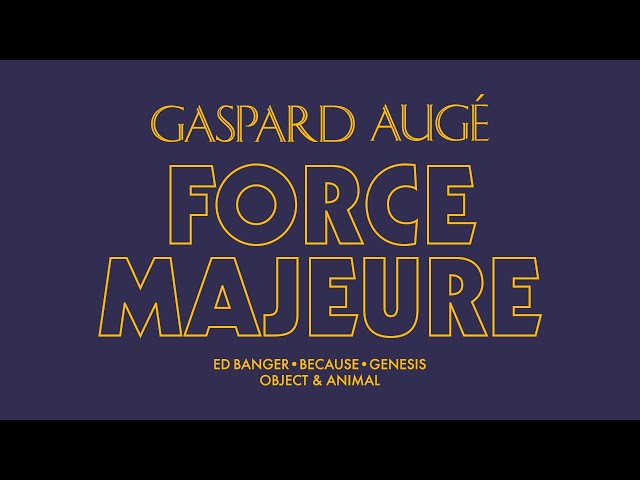 Gaspard Augé - Force Majeure (Official Audio)