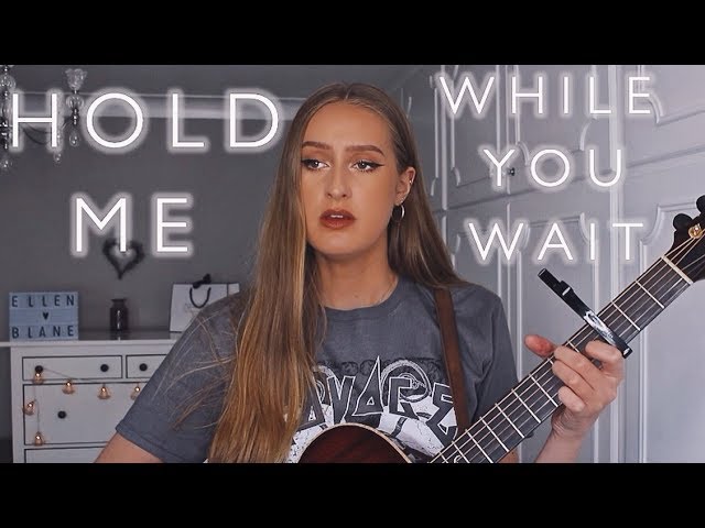 Lewis Capaldi - Hold Me While You Wait | Cover by Ellen Blane