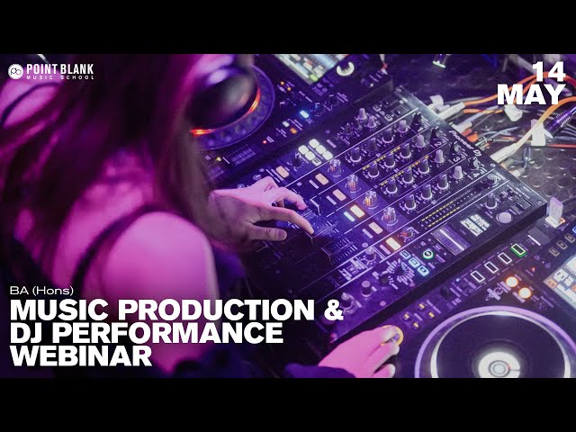 Point Blank London - BA (Hons) Music Production & DJ Performance Webinar