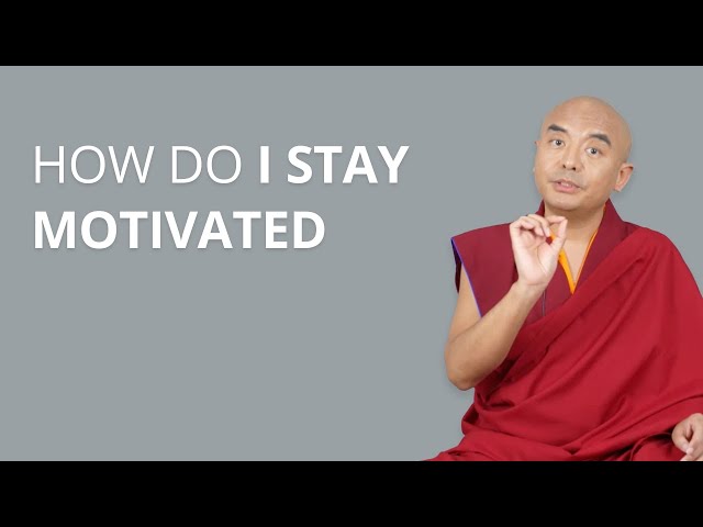 How Do I Stay Motivated? with Yongey Mingyur Rinpoche