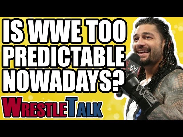 Is WWE And WrestleMania 34 Too Predictable? | WrestleTalk Opinion