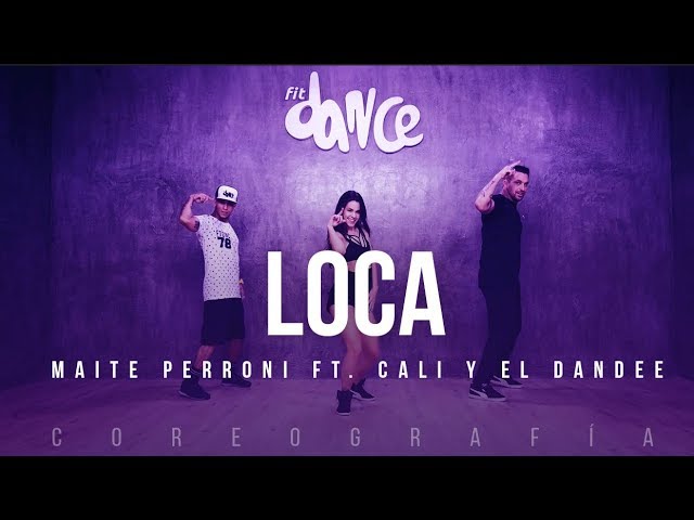 Loca - Maite Perroni feat Cali Y El Dandee (Coreografía) FitDance Life
