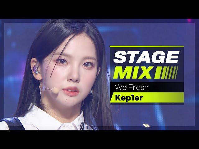 [Stage Mix] Kep1er - We Fresh (케플러 - 위 프레시)