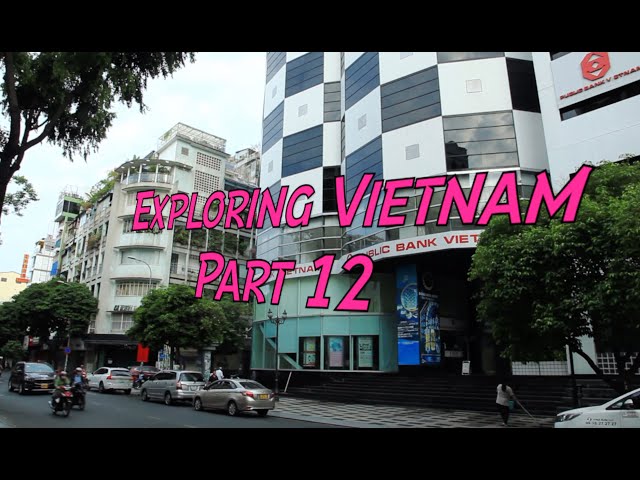 Exploring Vietnam Part 12
