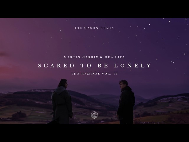 Martin Garrix & Dua Lipa - Scared To Be Lonely (Joe Mason Remix)