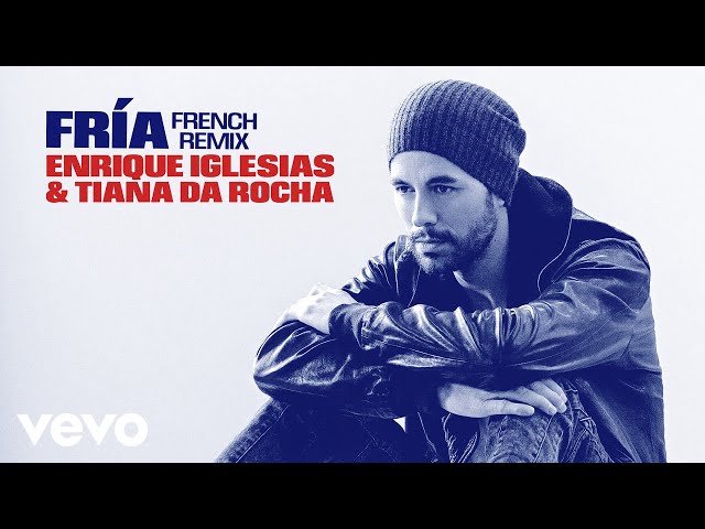 Enrique Iglesias, Tiana Da Rocha - Fría (French Remix - Audio)