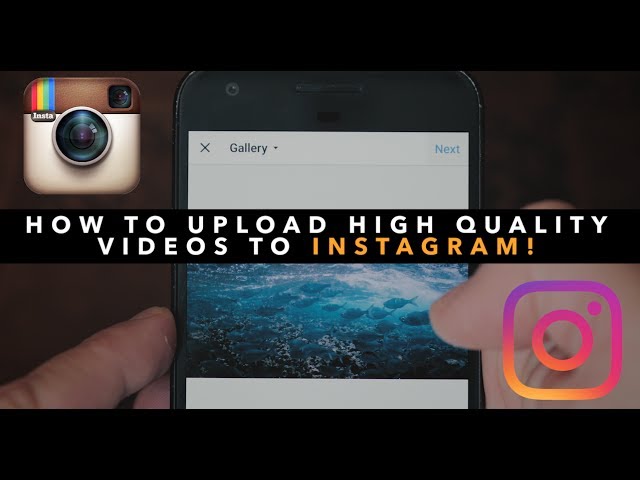 Upload HIGH Quality Videos To Instagram!