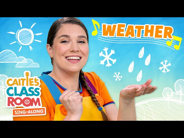 Weather | Caitie's Classroom Sing-Along Show | Outdoor Songs for Kids!