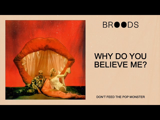 BROODS - Why Do You Believe Me? (Official Audio)