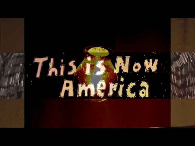 This is Now America (Official Video)