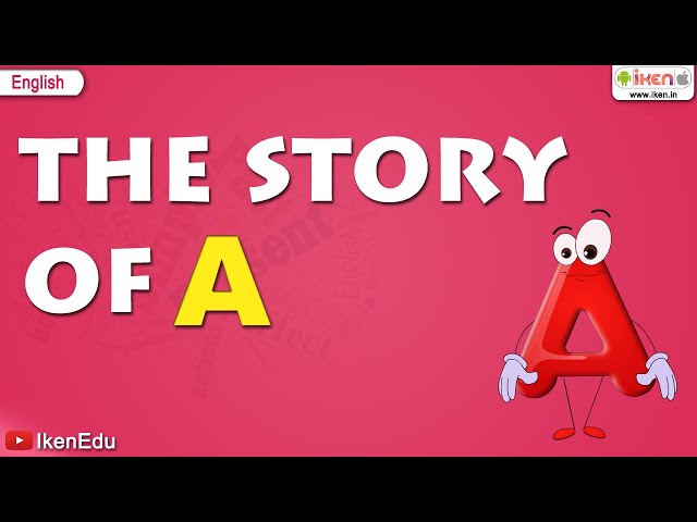 Alphabet Songs - Story Of Letter A for Nursery Kids | English | iKen | iKenEdu | iKenApp