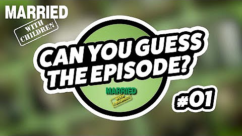 Guess That Episode | Married With Children