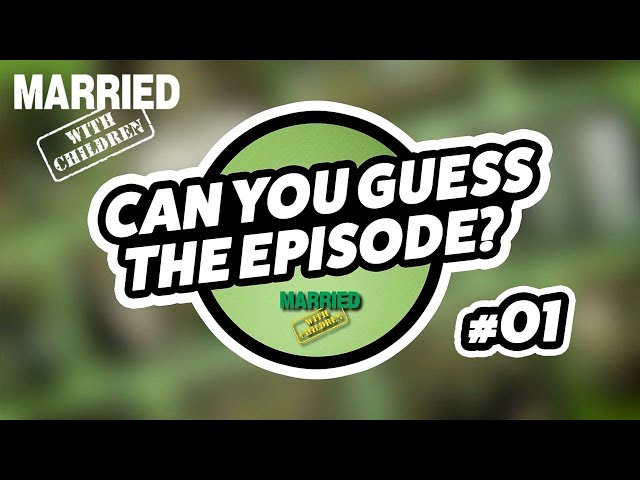 Can You Guess The Episode? #01 | Married With Children