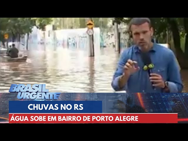 Chuvas no RS: água sobe em bairro de Porto Alegre | Brasil Urgente