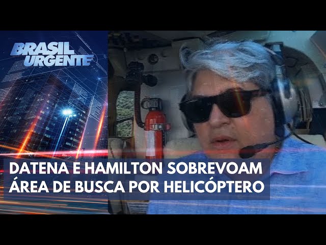 Datena e Hamilton percorrem área onde helicóptero desapareceu | Brasil Urgente