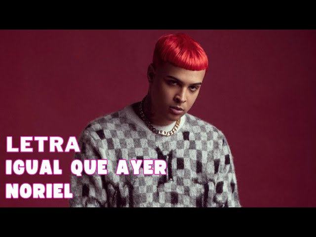 Noriel - Igual Que Ayer (Letra Oficial | Official Lyric Video)