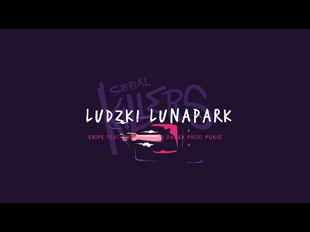 Eripe - Ludzki lunapark (feat. Oxon, cuty Dj Danek, prod. Pukis)