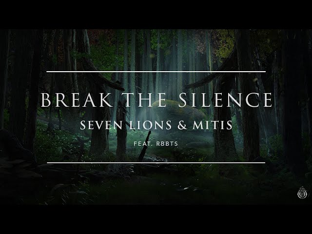 Seven Lions & MitiS - Break The Silence (Feat. RBBTS) [Ophelia Records]