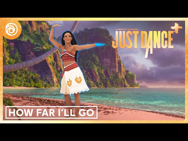 How Far I'll Go from Disney’s Moana - Just Dance+ | Season Disney Magical Time