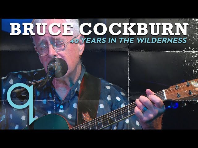 Bruce Cockburn - 40 Years In The Wilderness (LIVE)