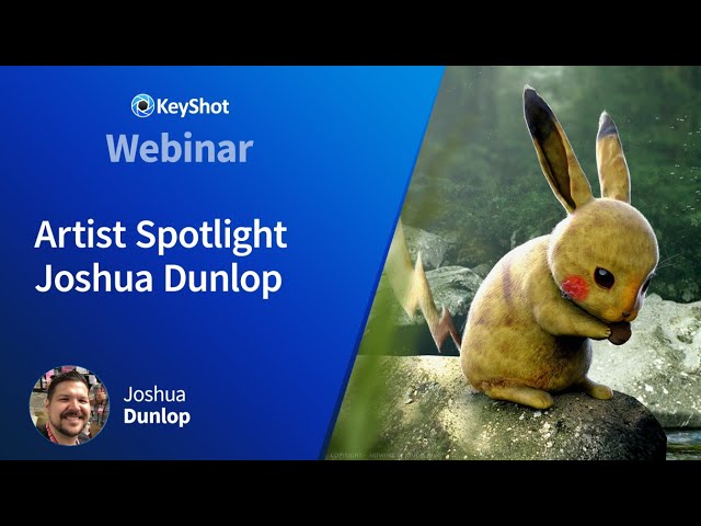 KeyShot Webinar - Artist Spotlight Joshua Dunlop